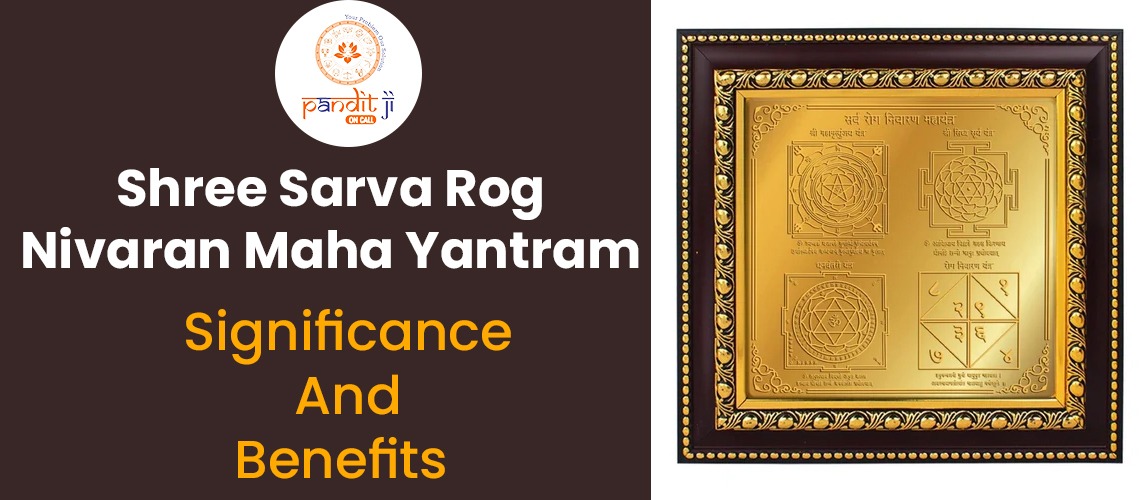 Shree Sarva Rog Nivaran Maha Yantram | Significance And Benefits